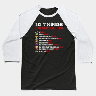 10 Things I Want in Life - Rocks, More Rocks, Rockhounding Rockhound Baseball T-Shirt